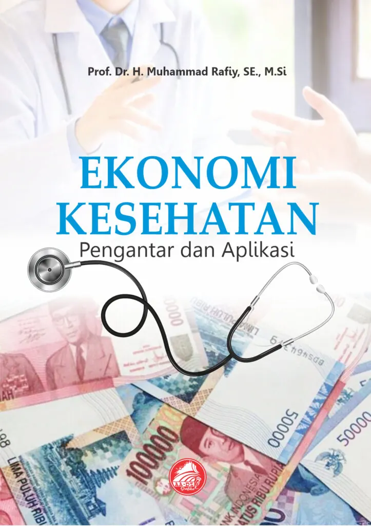 EKONOMI KESEHATAN : Pengantar dan Aplikasi