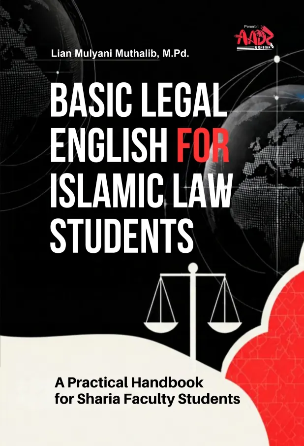 BASIC LEGAL ENGLISH FOR ISLAMIC LAW STUDENTS: A Practical Handbook for Sharia Faculty Students