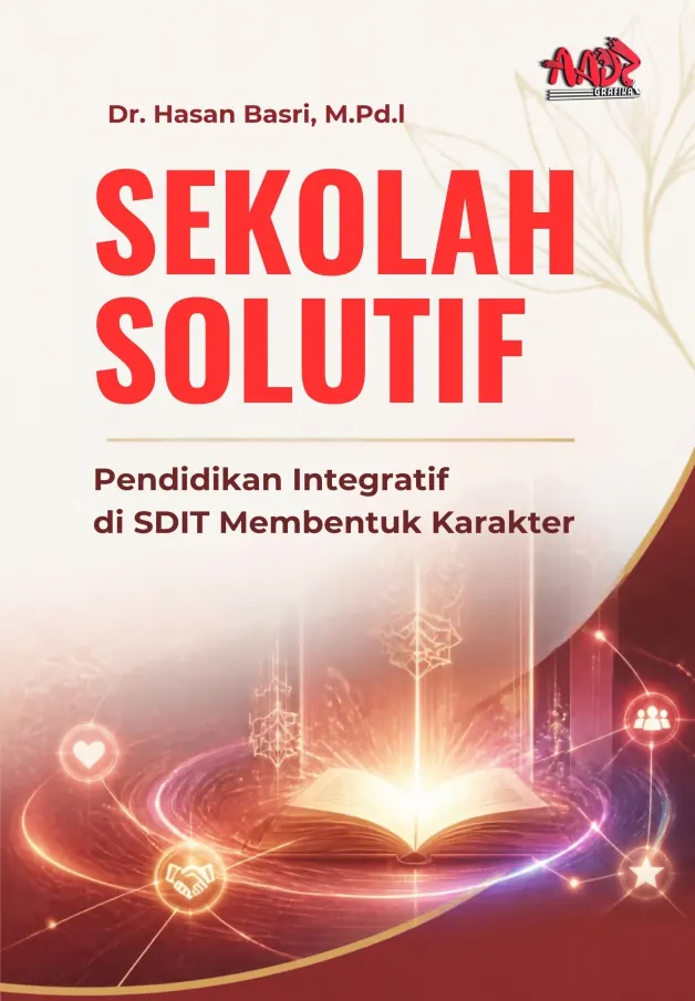 SEKOLAH SOLUTIF: Pendidikan Integratif di SDIT Membentuk Karakter