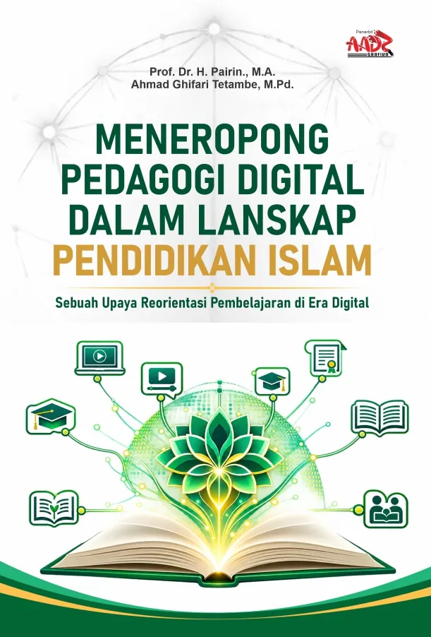 MENEROPONG PEDAGOGI DIGITAL DALAM LANSKAP PENDIDIKAN ISLAM :  Sebuah Upaya Reorientasi Pembelajaran di Era Digital